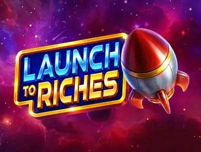 Launch to Riches 