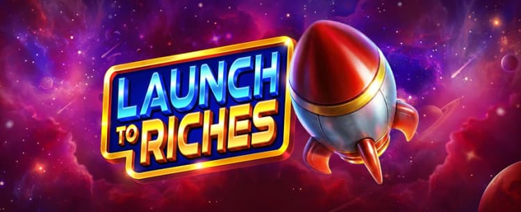 Launch to Riches 